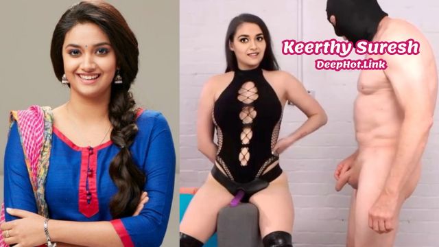 Keerthy Suresh Fuck Her Husband Ass Hole Video Deepfake