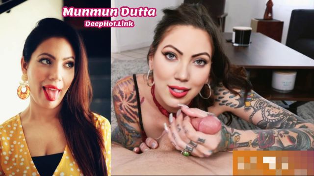 Munmun Dutta Hindi Heroine Lick Balls Deepfake
